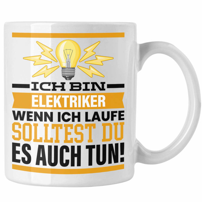 Elektriker Tasse Geschenk Spruch Männer Geschenkidee Wenn Ich Renne Solltest Du Es Auch Weiß Trendation