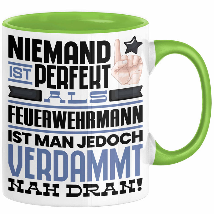 Feuerwehrmann Geschenk Tasse Lustige Geschenkidee für Feuerwehrmann Geburtstag Kaffee-Becher Niemand Ist Perfekt Aber Als Feuerwehrmann Ist Man Nah Dran Grün Trendation