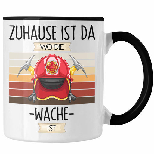 Feuerwehrmann Tasse Geschenk Geschenkidee Lustiger Spruch Zuhause Ist Da Wo Die Wache Ist Feuerwehr Trendation