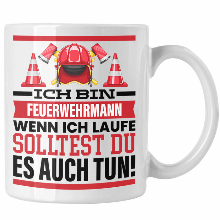 Feuerwehrmann Tasse Geschenk Feuerwehr Spruch Männer Geschenkidee Wenn Ich Renne Solltest Du Es Auch Weiß Trendation
