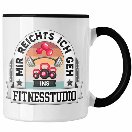 Fitness Gym Tasse Geschenk Lustiger Spruch Mir Reichts Ich Geh Ins Gym Becher Geschenkidee Trendation