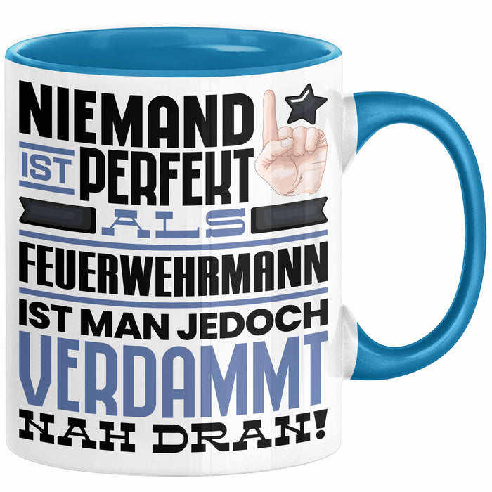 Feuerwehrmann Geschenk Tasse Lustige Geschenkidee für Feuerwehrmann Geburtstag Kaffee-Becher Niemand Ist Perfekt Aber Als Feuerwehrmann Ist Man Nah Dran Blau Trendation