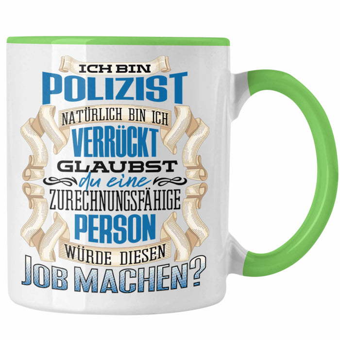 Ich Bin Polizist Tasse Geschenk Geburtstag Lustiger Spruch Polizei Ausbildung Geschenkidee Grün Trendation