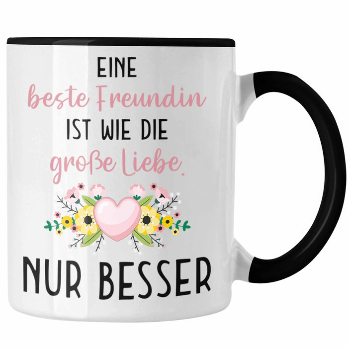 Beste Freundin Tasse Geschenk Geburtstag Aller Beste Freundin BFF Wie die Große Liebe Trendation