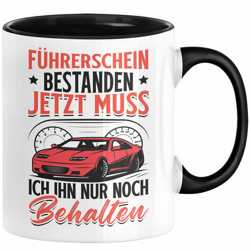 Führerschein Bestanden Tasse Geschenk Bestandende Führerscheinprüfung Geschenkidee Jetzt Muss Ich Ihn Nur Noch Behalten Trendation