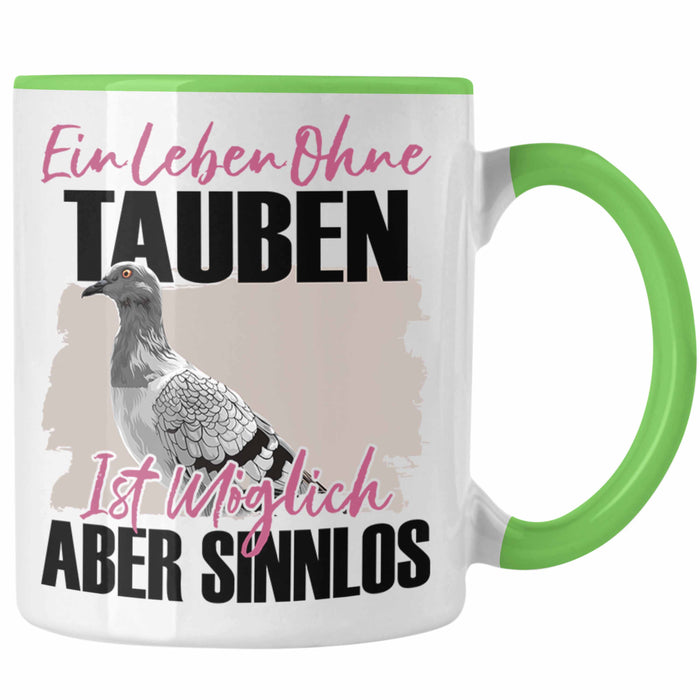 Eule Tasse Geschenk Spruch Tauben Liebhaber Geschenkidee Ein Leben Ohne Tauben Grün Trendation