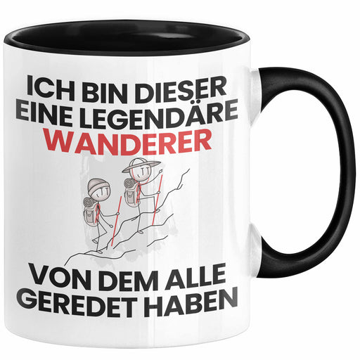 Wanderer Geschenk Tasse Lustige Geschenkidee Geburtstag für Wanderer Ich Bin Dieser Legendäre Wanderer Von Dem Alle Geredet Haben Kaffee-Becher Trendation