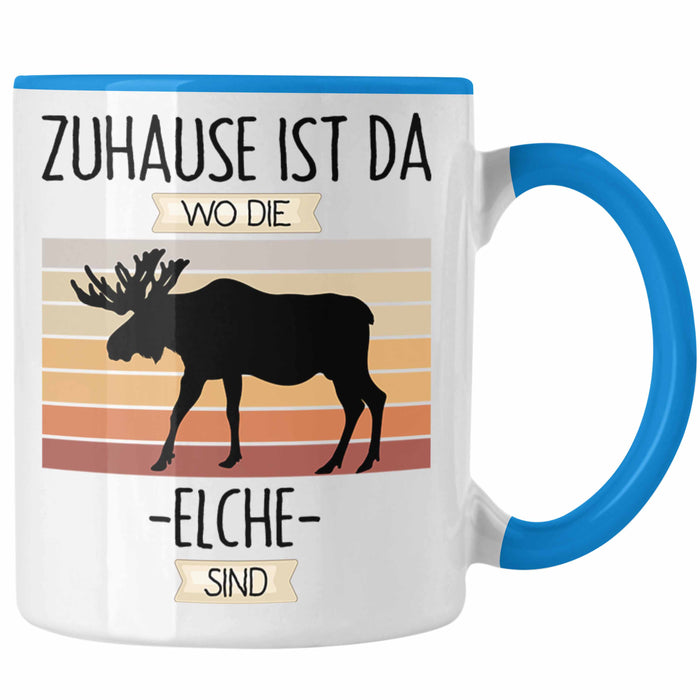 Elche Tasse Geschenk Geschenkidee Lustiger Spruch Zuhause Ist Da Wo Die Elche Sind Kanada Schweden Blau Trendation