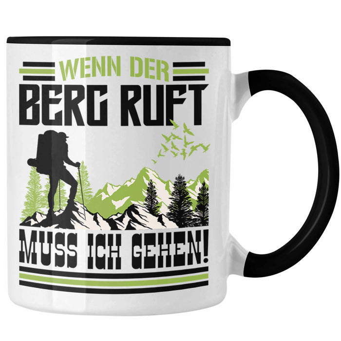 Wenn Der Berg Ruft Muss Ich Gehen Tasse Wanderer Wintersportler Geschenk Trendation