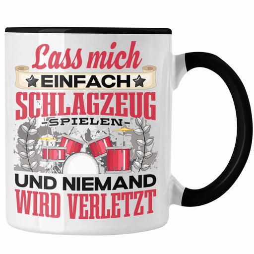 Schlagzeug Tasse Geschenk Spruch Schlagzeug-Spieler Geschenkidee Lass Mich Einfach Schlagzeug Spielen Lustig Trendation