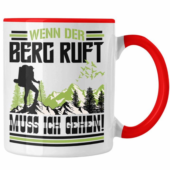 Wenn Der Berg Ruft Muss Ich Gehen Tasse Wanderer Wintersportler Geschenk Rot Trendation