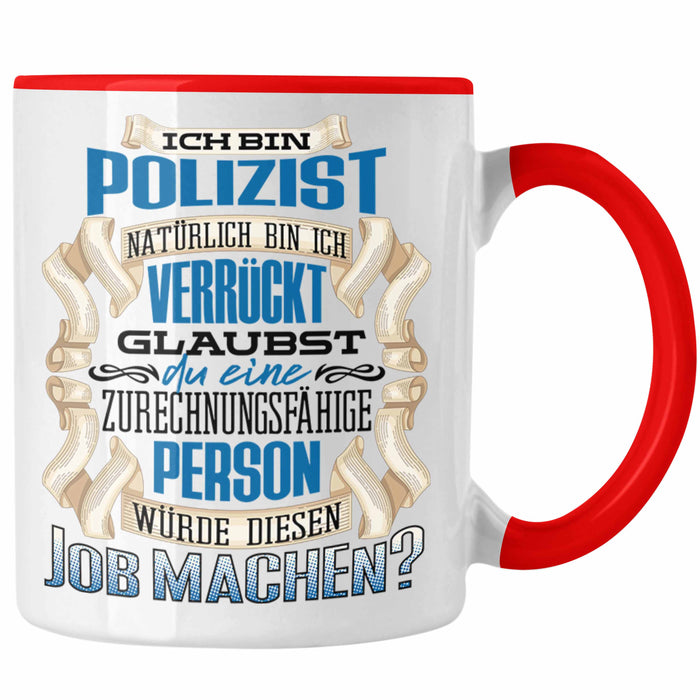 Ich Bin Polizist Tasse Geschenk Geburtstag Lustiger Spruch Polizei Ausbildung Geschenkidee Rot Trendation