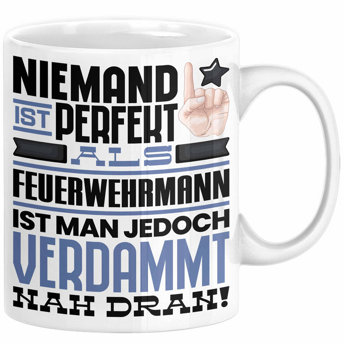 Feuerwehrmann Geschenk Tasse Lustige Geschenkidee für Feuerwehrmann Geburtstag Kaffee-Becher Niemand Ist Perfekt Aber Als Feuerwehrmann Ist Man Nah Dran Weiß Trendation
