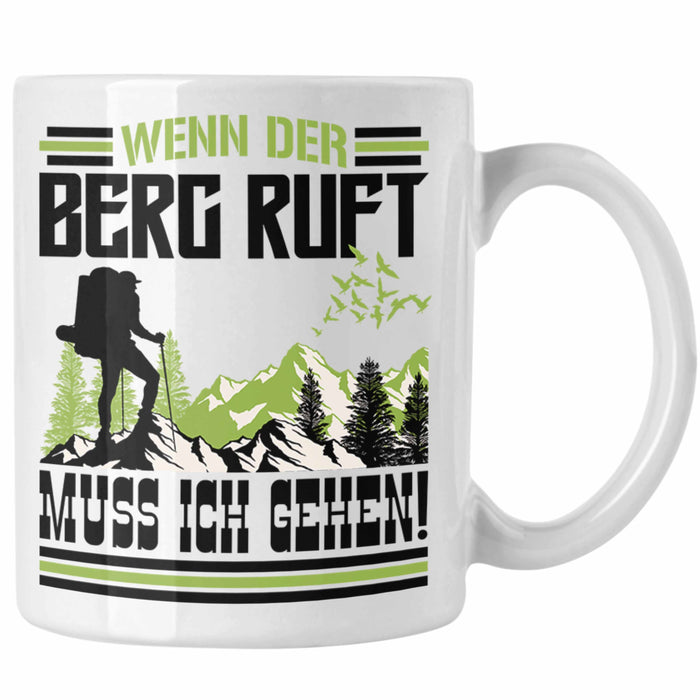 Wenn Der Berg Ruft Muss Ich Gehen Tasse Wanderer Wintersportler Geschenk Weiß Trendation