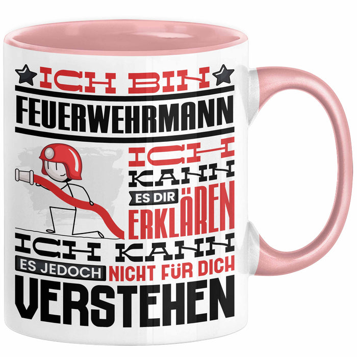 Feuerwehrmann Geschenk Tasse Geschenkidee für Feuerwehrmann Geburtstag Lustiger Spruch Ich Bin Feuerwehrmann Ich Kann Es Dir Erklären Aber Nicht Für Dich Verstehen Rosa Trendation