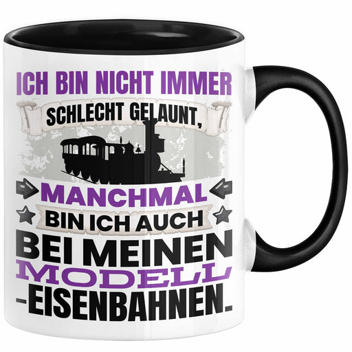 Modell Eisenbahner Geschenk Tasse Ich Bin Nicht immer Schlecht Gelaunt Modelleisenbahn Kaffee-Becher Trendation