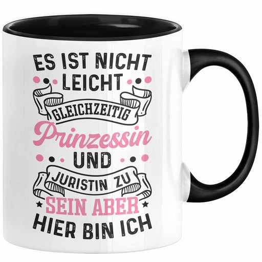 Juristin Tasse Geschenk Es Ist Nicht Leicht Prinzessin Und Jurstin Zu Sein Aber Hier Bin Ich Jura Trendation