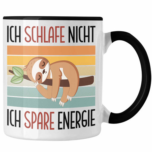 Ich Schlafe Nicht Ich Spare Energie Tasse Faulenzer Faultier Grafik Motiv Trendation