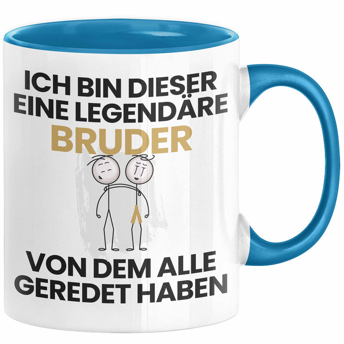 Bruder Geschenk Tasse Lustige Geschenkidee Geburtstag für Bruder Ich Bin Dieser Legendäre Bruder Von Dem Alle Geredet Haben Kaffee-Becher Blau Trendation