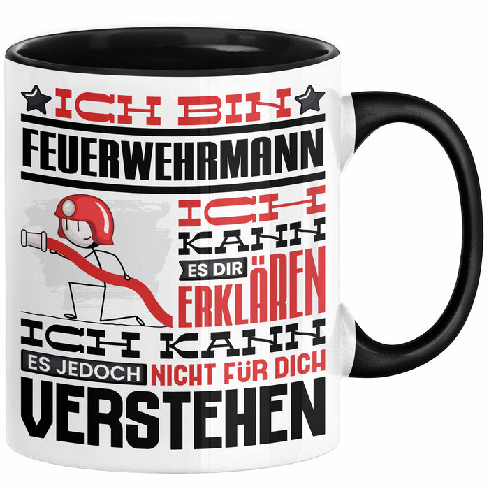 Feuerwehrmann Geschenk Tasse Geschenkidee für Feuerwehrmann Geburtstag Lustiger Spruch Ich Bin Feuerwehrmann Ich Kann Es Dir Erklären Aber Nicht Für Dich Verstehen Trendation