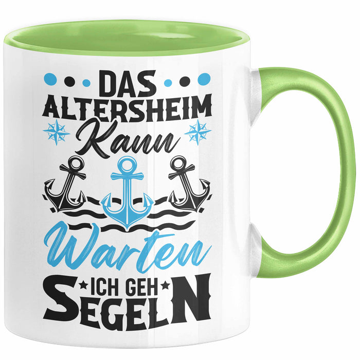 Segeln Geschenk Männer Tasse Geschenkidee Spruch Opa Das Alterheim Kann Warten Ich Geh Segeln Renteneintritt Segler Kapitän Grün Trendation