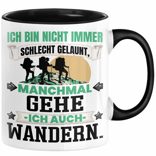 Wanderer Geschenk Tasse Ich Bin Nicht immer Schlecht Gelaunt Wandern Kaffee-Becher Berge Trendation