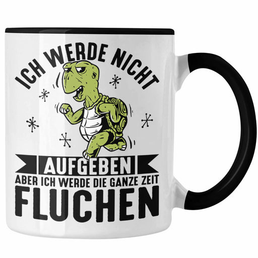 Wandern Tasse Geschenk Ich Werde Nicht Aufgeben Aber Die Ganze Zeit Fluchen Wanderer Geschenkidee Schildkröte Trendation