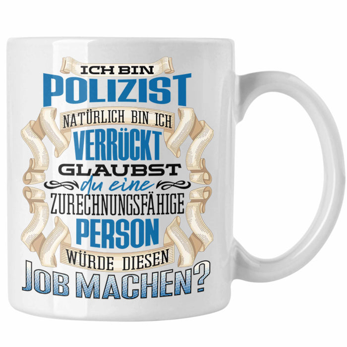 Ich Bin Polizist Tasse Geschenk Geburtstag Lustiger Spruch Polizei Ausbildung Geschenkidee Weiß Trendation