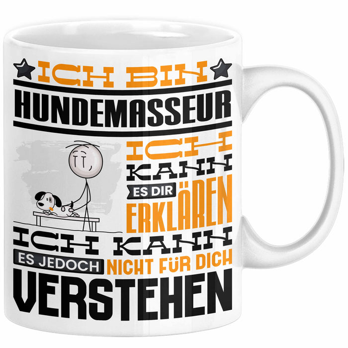 Hundemasseur Geschenk Kaffee-Tasse Geschenkidee für Hundemasseur Ich Bin Hundemasseur Ich Kann Es Dir Erklären Jedoch Nicht Für Dich Verstehen Spruch Lustig Weiß Trendation