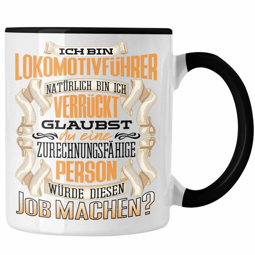 Ich Bin Lokomotivführer Tasse Geschenk Geburtstag Lustiger Spruch Eisenbahner Züge Geschenkidee Trendation