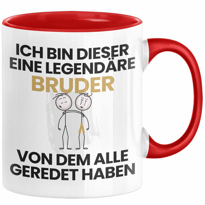 Bruder Geschenk Tasse Lustige Geschenkidee Geburtstag für Bruder Ich Bin Dieser Legendäre Bruder Von Dem Alle Geredet Haben Kaffee-Becher Rot Trendation