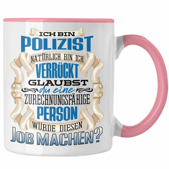 Ich Bin Polizist Tasse Geschenk Geburtstag Lustiger Spruch Polizei Ausbildung Geschenkidee Rosa Trendation
