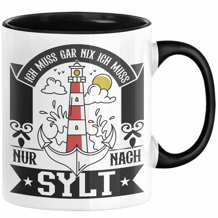 Sylt Tasse Geschenk Ich Muss Gar Nichts Ich Muss Nur Nach Sylt Urlaub Trendation