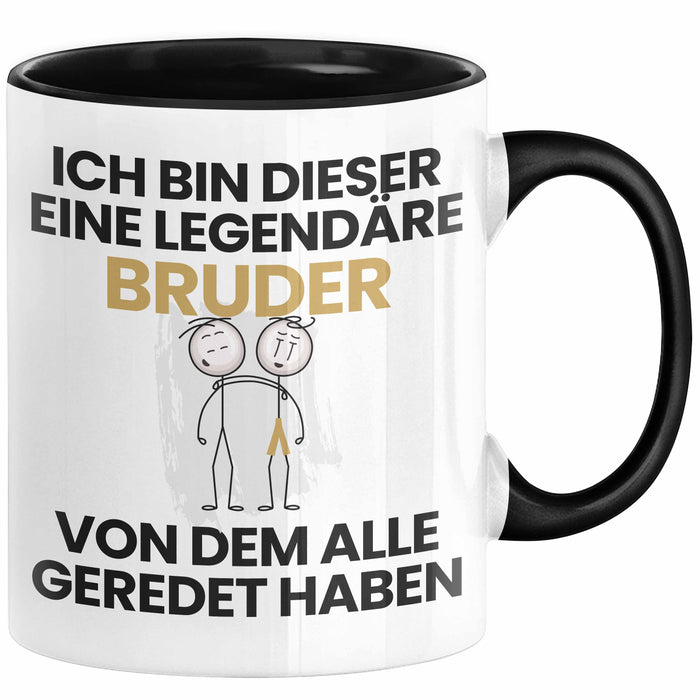 Bruder Geschenk Tasse Lustige Geschenkidee Geburtstag für Bruder Ich Bin Dieser Legendäre Bruder Von Dem Alle Geredet Haben Kaffee-Becher Trendation