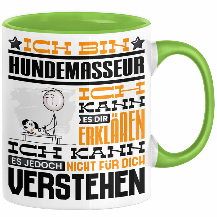 Hundemasseur Geschenk Kaffee-Tasse Geschenkidee für Hundemasseur Ich Bin Hundemasseur Ich Kann Es Dir Erklären Jedoch Nicht Für Dich Verstehen Spruch Lustig Grün Trendation