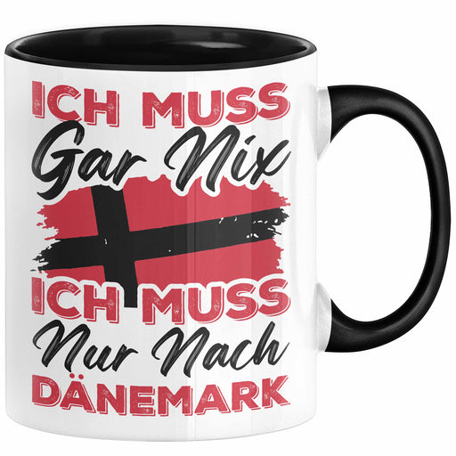 Dänemark Tasse Geschenk Ich Muss Gar Nix Ich Muss Nur Nach Dänemark Urlaub Trendation