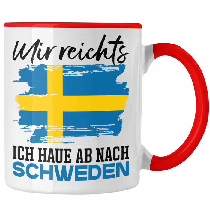 Mir Reichts Ich Hau Ab Nach Schweden Tasse Geschenk Urlaub Schweden Urlaub Rot Trendation