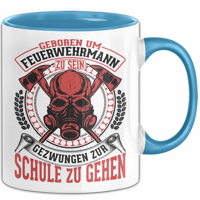 Feuerwehr Tasse Geschenk Für Jungs Geschenkidee Hydrant Geboren Um Feuerwehrmann Zu Sein Gezwungen Zur Schule Zu Gehen Blau Trendation