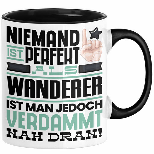 Wanderer Geschenk Tasse Lustige Geschenkidee für Wanderer Geburtstag Kaffee-Becher Niemand Ist Perfekt Aber Als Wanderer Ist Man Nah Dran Trendation