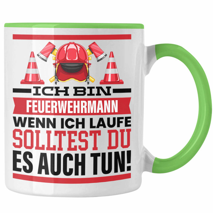 Feuerwehrmann Tasse Geschenk Feuerwehr Spruch Männer Geschenkidee Wenn Ich Renne Solltest Du Es Auch Grün Trendation
