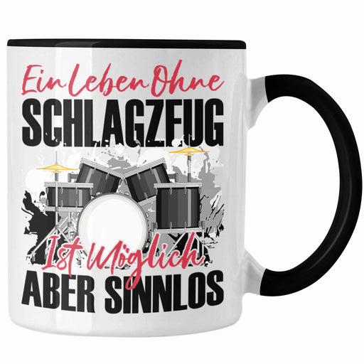 Schlagzeug Tasse Geschenk Spruch Schlagzeug-Spieler Geschenkidee Ein Leben Ohne Schlagzeuge Trendation
