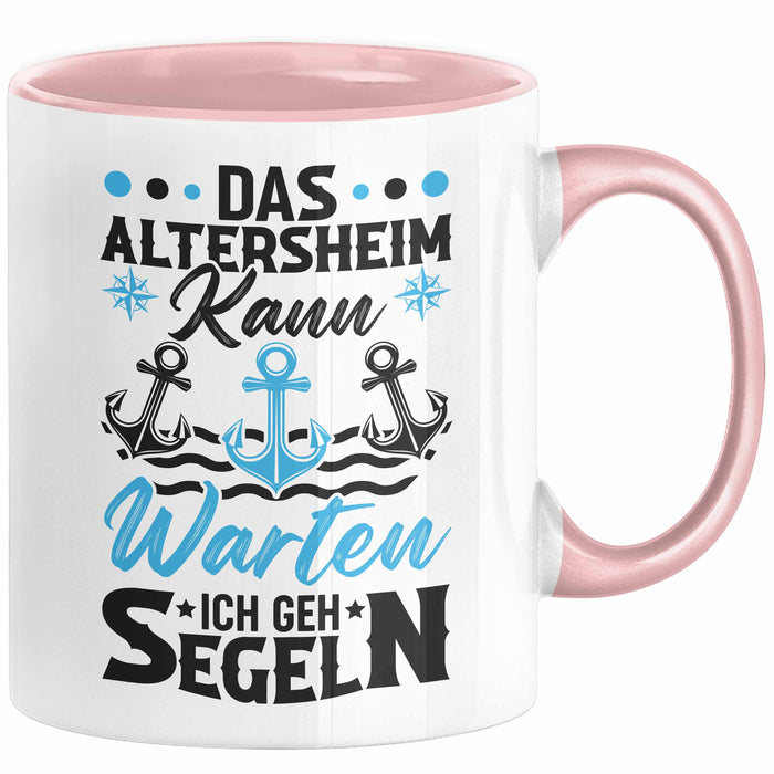 Segeln Geschenk Männer Tasse Geschenkidee Spruch Opa Das Alterheim Kann Warten Ich Geh Segeln Renteneintritt Segler Kapitän Rosa Trendation