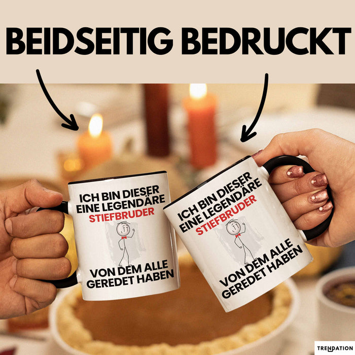 Stiefbruder Geschenk Tasse Lustige Geschenkidee Geburtstag für Stiefbruder Ich Bin Dieser Legendäre Stiefbruder Von Dem Alle Geredet Haben Kaffee-Becher Trendation