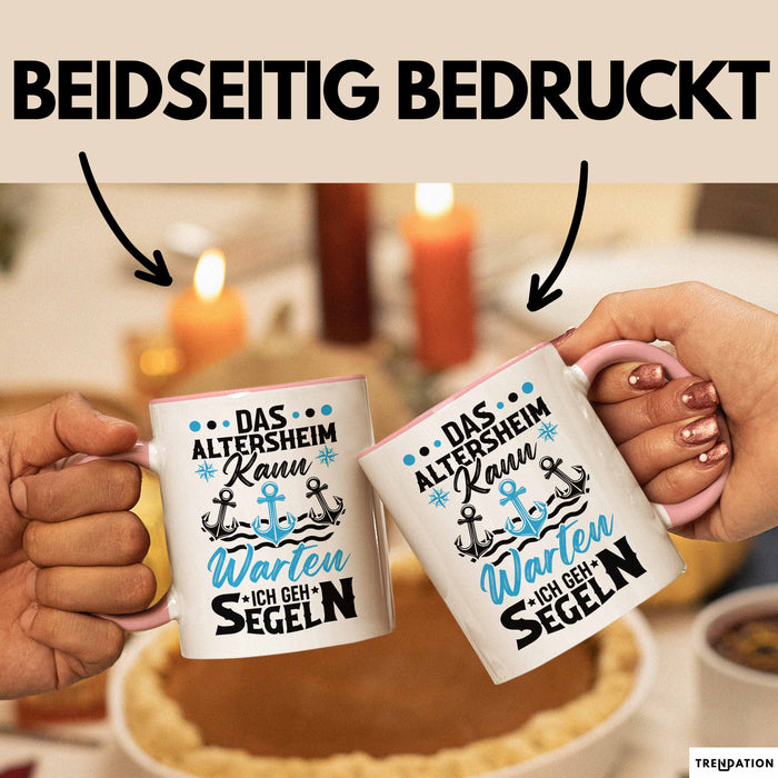 Segeln Geschenk Männer Tasse Geschenkidee Spruch Opa Das Alterheim Kann Warten Ich Geh Segeln Renteneintritt Segler Kapitän Rosa Trendation