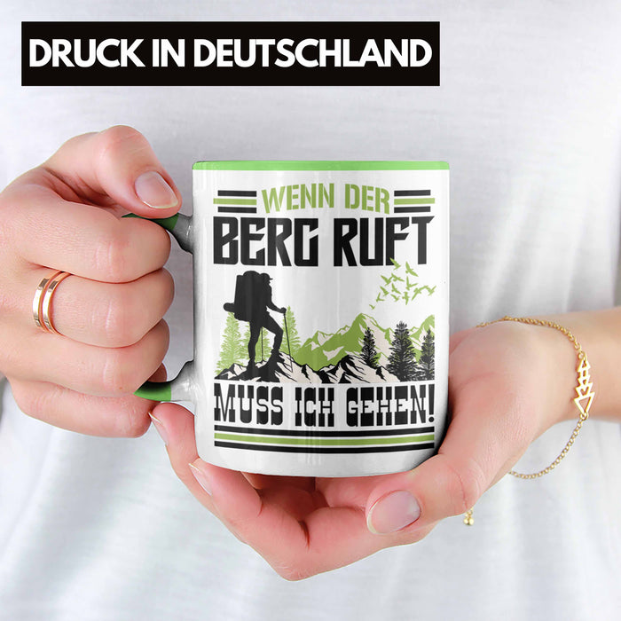 Wenn Der Berg Ruft Muss Ich Gehen Tasse Wanderer Wintersportler Geschenk Grün Trendation