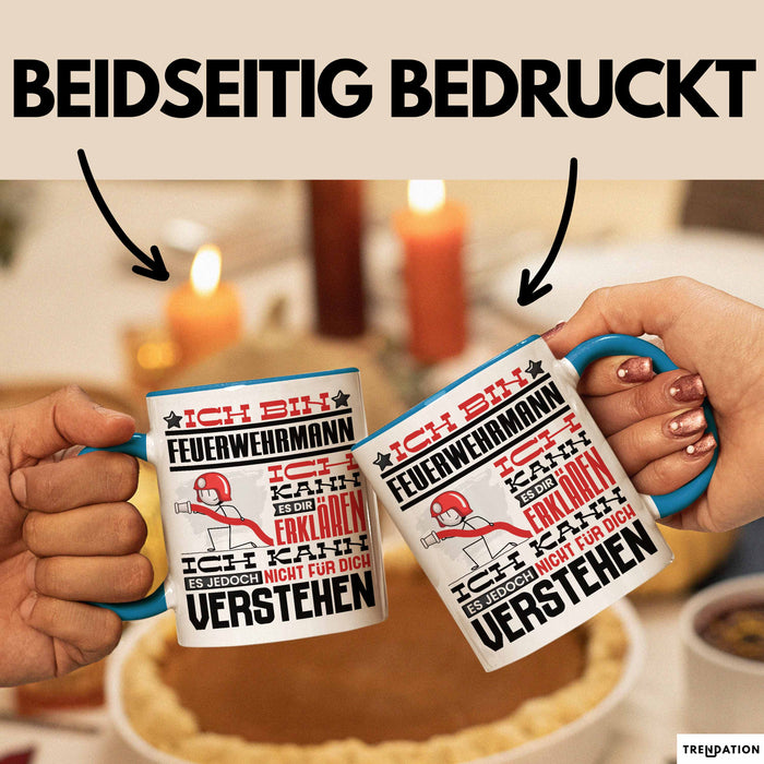 Feuerwehrmann Geschenk Tasse Geschenkidee für Feuerwehrmann Geburtstag Lustiger Spruch Ich Bin Feuerwehrmann Ich Kann Es Dir Erklären Aber Nicht Für Dich Verstehen Blau Trendation