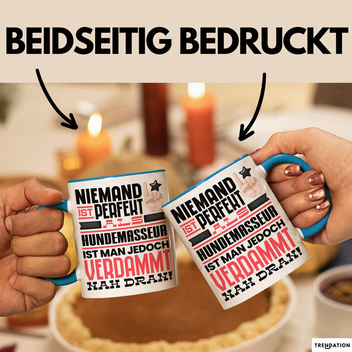 Hundemasseur Geschenk Tasse Lustige Geschenkidee für Hundemasseur Geburtstag Kaffee-Becher Niemand Ist Perfekt Aber Als Hundemasseur Ist Man Nah Dran Blau Trendation