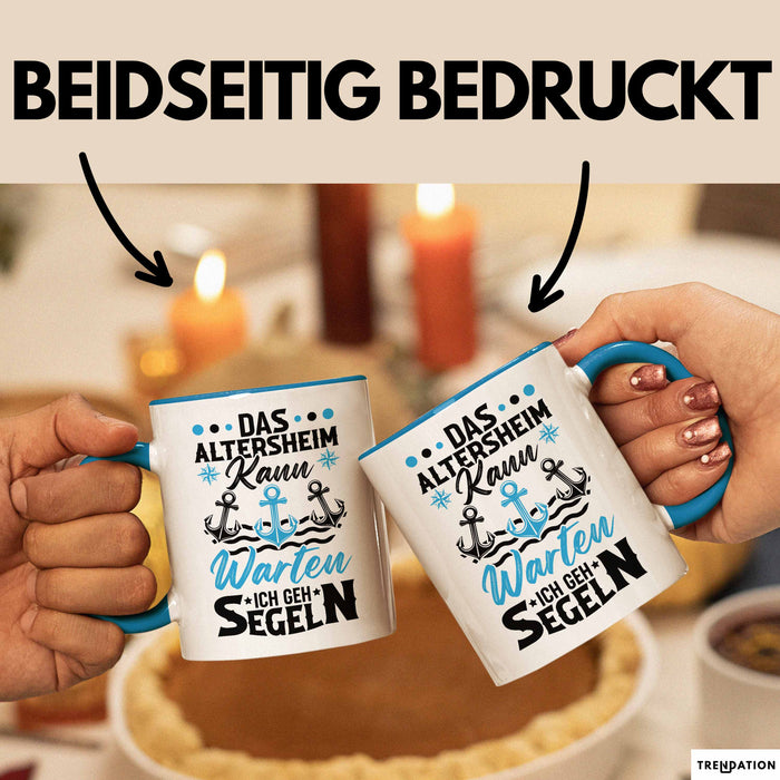 Segeln Geschenk Männer Tasse Geschenkidee Spruch Opa Das Alterheim Kann Warten Ich Geh Segeln Renteneintritt Segler Kapitän Blau Trendation