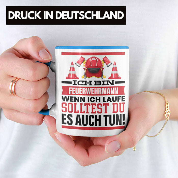 Feuerwehrmann Tasse Geschenk Feuerwehr Spruch Männer Geschenkidee Wenn Ich Renne Solltest Du Es Auch Blau Trendation