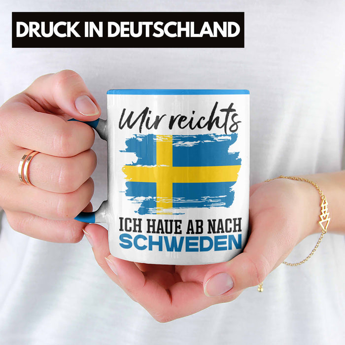 Mir Reichts Ich Hau Ab Nach Schweden Tasse Geschenk Urlaub Schweden Urlaub Blau Trendation